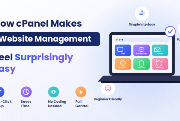 How cPanel Makes Website Management Feel Surprisingly Easy